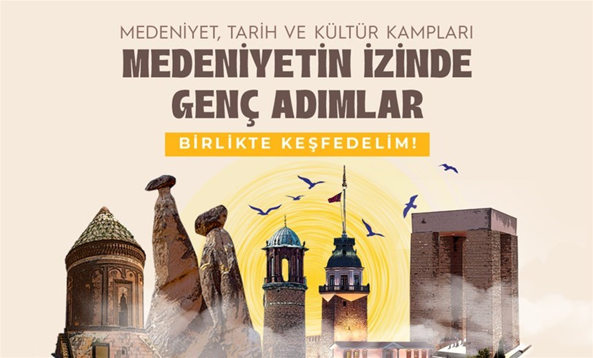 Medeniyet, Tarih ve Kültür Kampları Başlıyor!