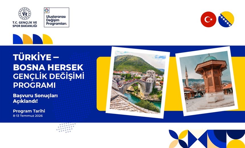 Türkiye–Bosna Hersek Gençlik Değişimi Programı Başvuru Sonuçları Açıklandı