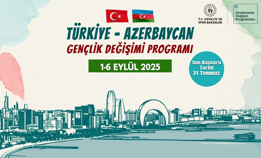 Türkiye – Azerbaycan Gençlik Değişimi Programı Başvuruları Başladı